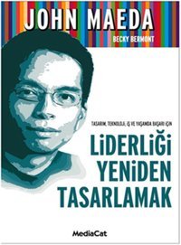 Liderliği Yeniden Tasarlamak John Maeda MediaCat Yayıncılık