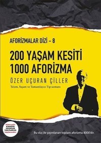 200 Yaşam Kesiti 1000 Aforizma-Aforizmalar 8 Özer Uçuran Çiller Marnet Yayıncılık