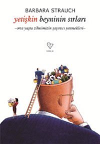 Yetişkin Beyninin Sırları Barbara Strauch Varlık Yayınları