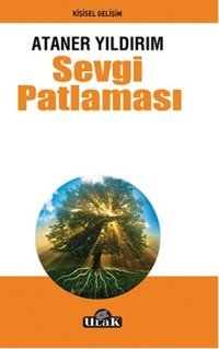 Sevgi Patlaması Ataner Yıldırım Ulak Yayıncılık