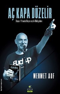 Aç Kapa Düzelir-Başarı Yolunda Başarısızlık Hikayeleri Mehmet Auf Elma Yayınevi