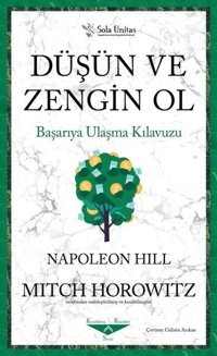 Düşün ve Zengin Ol - Başarıya Ulaşma Kılavuzu Mitch Horowitz, Napoleon Hill Sola Unitas