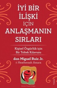 İyi Bir İlişki için Anlaşmanın Sırları Don Miguel Ruiz Sola Unitas