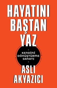 Hayatını Baştan Yaz - Kendini Dönüştürme Sanatı Aslı Akyazıcı Butik