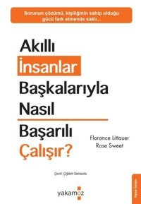Akıllı İnsanlar Başkalarıyla Nasıl Başarılı Çalışır? Florance Littauer Yakamoz Yayınları