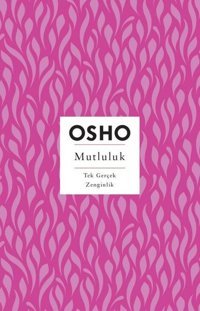 Mutluluk - Tek Gerçek Zenginlik Osho Butik