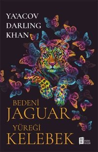 Bedeni Jaguar Yüreği Kelebek Ya'acov Darling Khan Mona