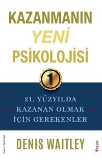 Kazanmanın Yeni Psikolojisi - 21. Yüzyılda Kazanan Olmak için Gerekenler Denis Waitley Sola Unitas