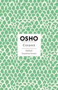 Cesaret - Tehlikeli Yaşamanın Sevinci Osho Butik