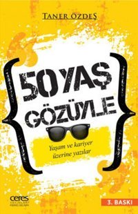 50 Yaş Gözüyle A. Taner Özdeş Ceres Yayınları