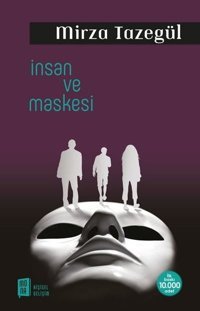 İnsan ve Maskesi Mirza Tazegül Mona