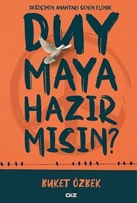 Duymaya Hazır mısın? Buket Özbek GİZ