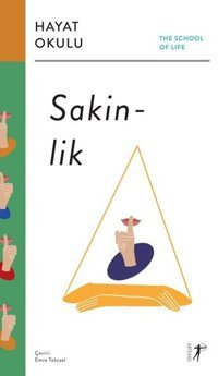 Sakinlik: Hayat Okulu - The School of Life Kolektif Artemis Yayınları