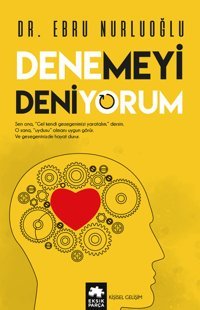 Denemeyi Deniyorum Ebru Nurluoğlu Eksik Parça Yayınları