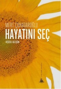 Hayatını Seç Mert Çuhadaroğlu Yitik Ülke Yayınları