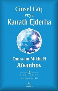 Cinsel Güç veya Kanatlı Ejderha Omraam Mikhael Aivanhov Hermes Yayınları