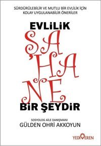 Evlilik Şahane Bir Şeydir Gülden Ohri Akkoyun Yediveren Yayınları