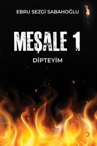 Meşale 1 - Dipteyim Ebru Sezgi Sabahoğlu Cinius