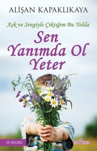 Sen Yanımda Ol Yeter Alişan Kapaklıkaya Yediveren Yayınları