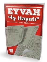 Eyvah İş Hayatı Z. Pınar Sevinç Pelikan Yayınları