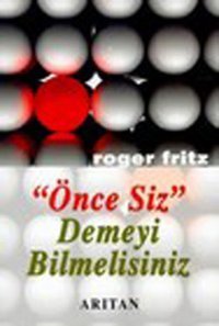 Önce Siz Demeyi Bilmelisiniz Roger Trigg Arıtan Yayınevi
