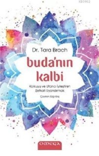 Buda'nın Kalbi - Korkuyu ve Utancı İyileştiren Şefkati Uyandırmak Tara Brach Omega