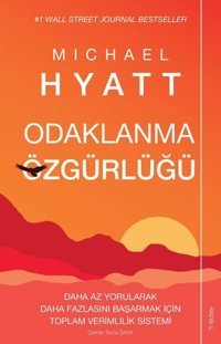 Odaklanma Özgürlüğü Michael Hyatt Sola Unitas