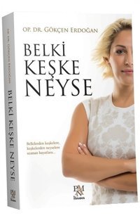 Belki Keşke Neyse Gökçen Erdoğan Panama Yayıncılık