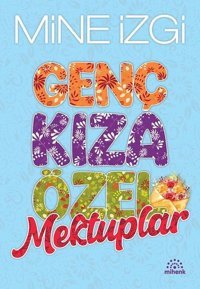 Genç Kıza Özel Mektuplar Mine İzgi Mihenk Kitap