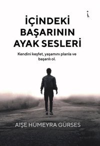 İçindeki Başarının Ayak Sesleri Aişe Hümeyra Gürses İkinci Adam Yayınları