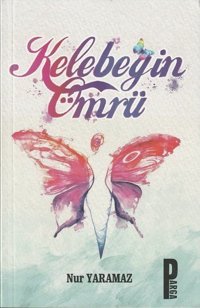 Kelebeğin Ömrü Nur Yaramaz Parga Yayıncılık