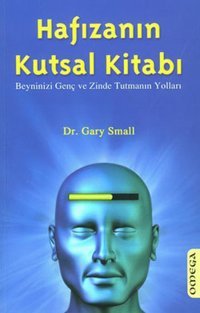 Hafızanın Kutsal Kitabı Dr.Gary Small Omega