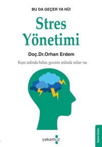 Stres Yönetimi - Bu da Geçer Ya Hu! Orhan Erdem Yakamoz Yayınları