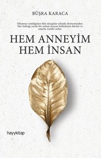Hem Anneyim Hem İnsan Büşra Karaca Hayykitap