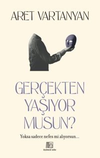 Gerçekten Yaşıyor musun? Aret Vartanyan Üçüncü Göz Yayınları