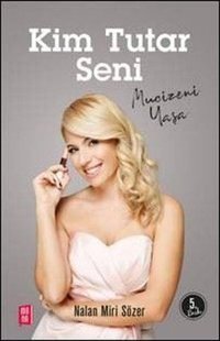 İmzalı - Kim Tutar Seni Nalan Miri Sözer Mona