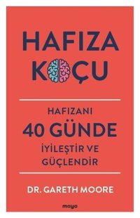 Hafıza Koçu - Hafızanı 40 Günde İyileştir ve Güçlendir Gareth Moore Maya Kitap