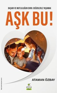Aşk Bu! Ataman Özbay Elma Yayınevi