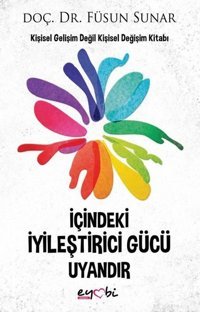 İçindeki İyileştirici Gücü Uyandır Füsun Sunar Eyobi
