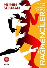 Rağmenciler - Akacak Azim Damarda Durmaz! Mümin Sekman Alfa Yayıncılık