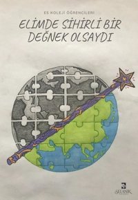 Elimde Sihirli Bir Değnek Olsaydı Kolektif Selanik Yayınevi