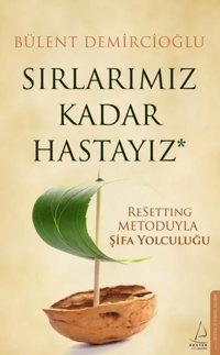 Sırlarımız Kadar Hastayız Bülent Demircioğlu Destek Yayınları