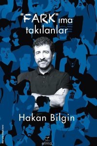 Farkıma Takılanlar Hakan Bilgin Elma Yayınevi