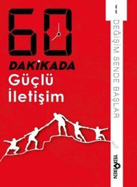 60 Dakikada Güçlü İletişim - Değişim Sende Başlar 1 Kolektif Yediveren Yayınları