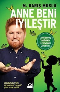 Anne Beni İyileştir M. Barış Muslu Doğan Kitap