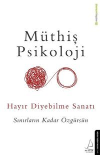 Hayır Diyebilme Sanatı Müthiş Psikoloji Destek Yayınları