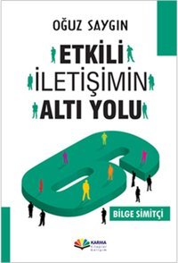 Etkili İletişimin Altı Yolu Oğuz Saygın Karma Kitaplar