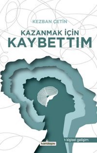 Kazanmak İçin Kaybettim Kezban Çetin Kardelen Yayınları