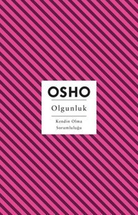 Olgunluk - Kendin Olma Sorumluluğu Osho Butik