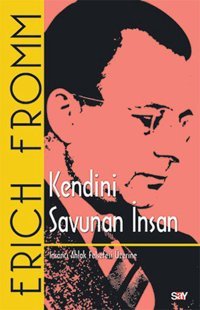 Kendini Savunan İnsan Erich Fromm Say Yayınları